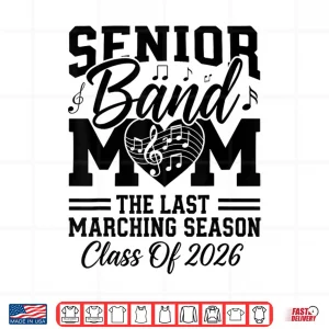 Design Senior Band Mom 2026 The Last Marching Season Class of 2026 Shirt
