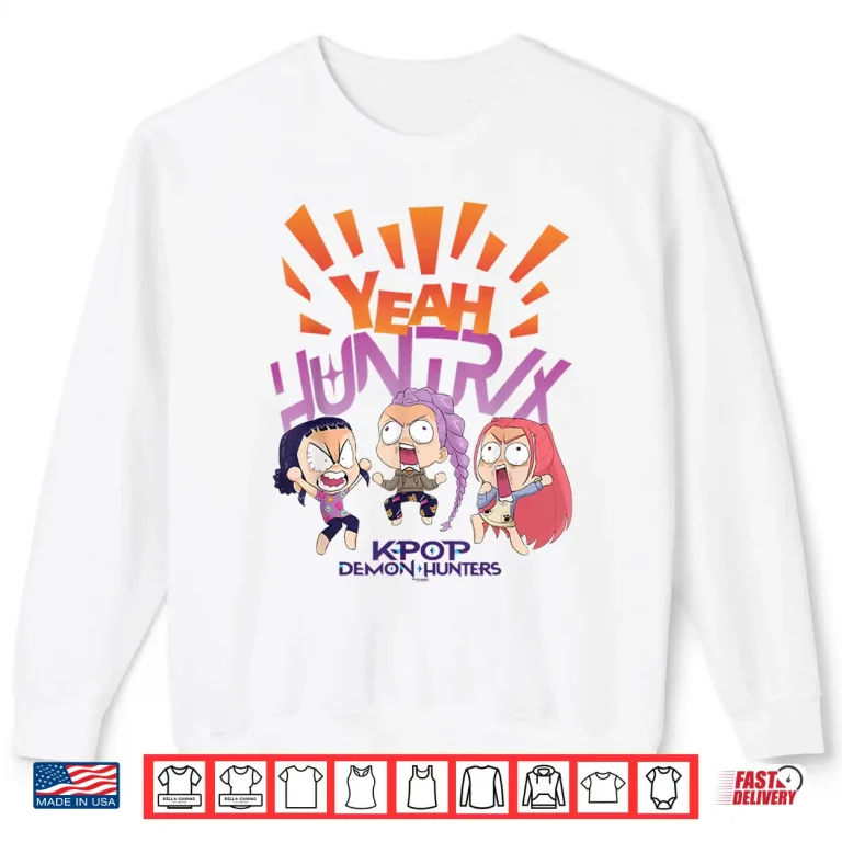Sweatshirt Yeah HUNTRIX KPop Demon Hunters Shirt
