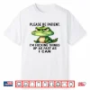 Alligator Please Be Patient I’M Fucking Things Up As Fast Shirt