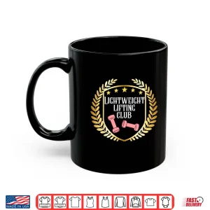 Mug Lightweight Lifting Club Funny Workout Gym Tee for Lifters Shirt
