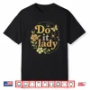 Do It Lady Chit Humor Floral Shirt