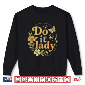 Sweatshirt Do It Lady Chit Humor Floral Shirt