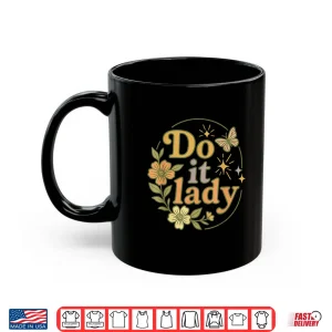 Mug Do It Lady Chit Humor Floral Shirt