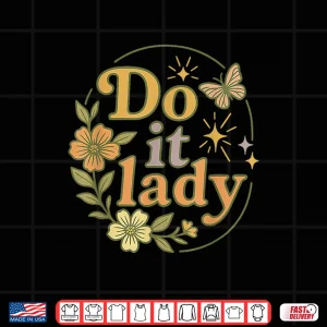 Design Do It Lady Chit Humor Floral Shirt