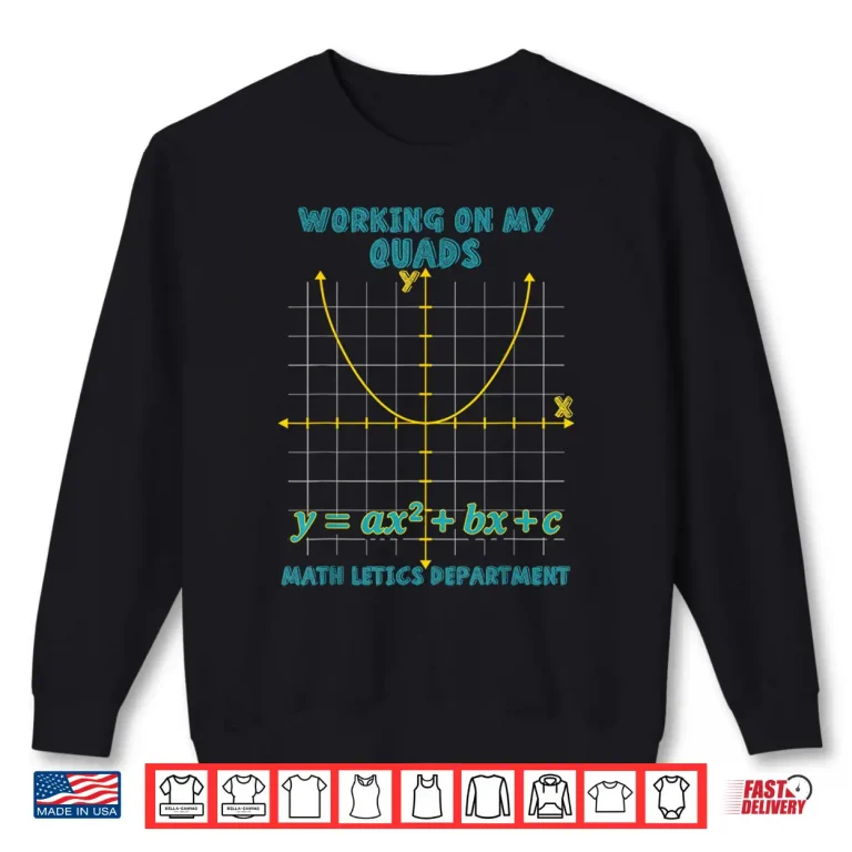 Sweatshirt Mathletics Working On My Quads Algebra Algebra Math Teacher Shirt