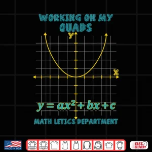Design Mathletics Working On My Quads Algebra Algebra Math Teacher Shirt