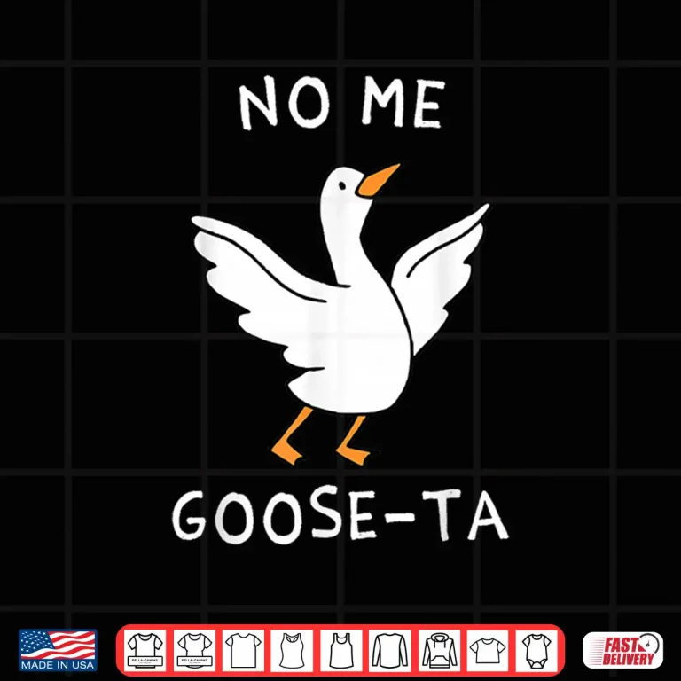 Design No Me Goose ta Cute Goose Pun Funny Spanish Shirt