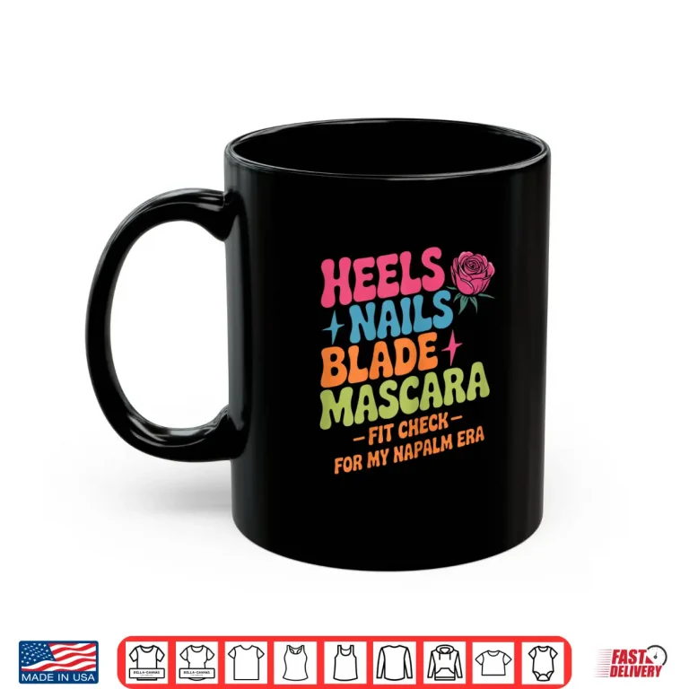 Mug Retro Napalm Era Fit Check Heels Nails Blade Mascara Makeup Shirt