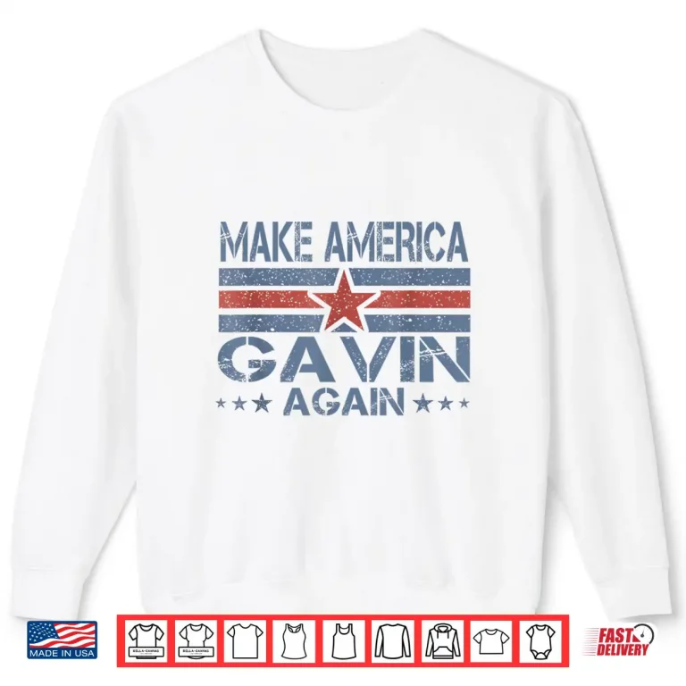 Sweatshirt Make America Gavin Again Funny Patriotic Retro Shirt