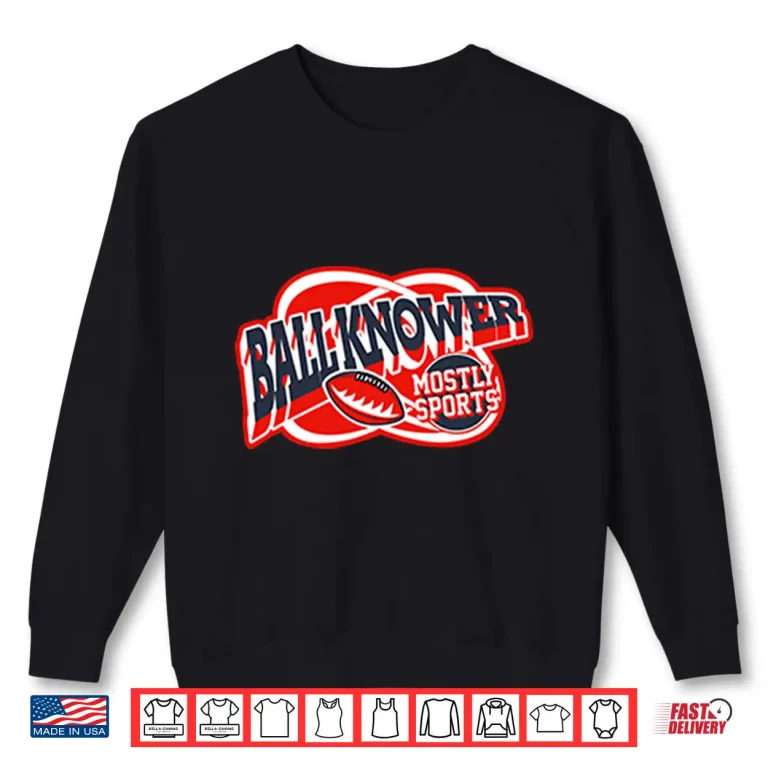 Sweatshirt Ball Knower Mostly Sports Shirt