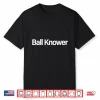 Ball Knower Shirt