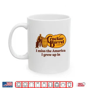Mug Cracker Barrel I Miss The America I Grew Up In Shirt