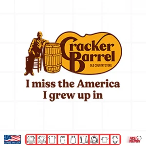 Design Cracker Barrel I Miss The America I Grew Up In Shirt