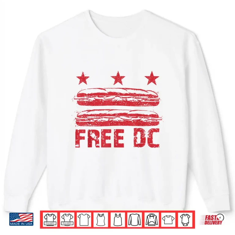 Sweatshirt DC The Sandwich Guy Free DC DC Flag Sub Sandwiches Protests Shirt