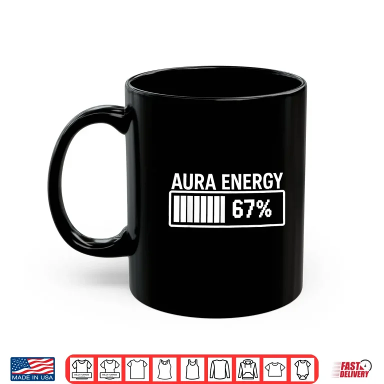 Aura Energy At 67 Funny Six Seven Meme Gen Alpha Slang Shirt 3 Mug Aura Energy at 67 Funny Six Seven Meme Gen Alpha Slang Shirt