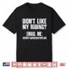 Dont Like My Riding Email Me Eashit@Gofuckyourself.Com Biker Shirt