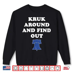 Sweatshirt Kruk Around and Find Out Shirt