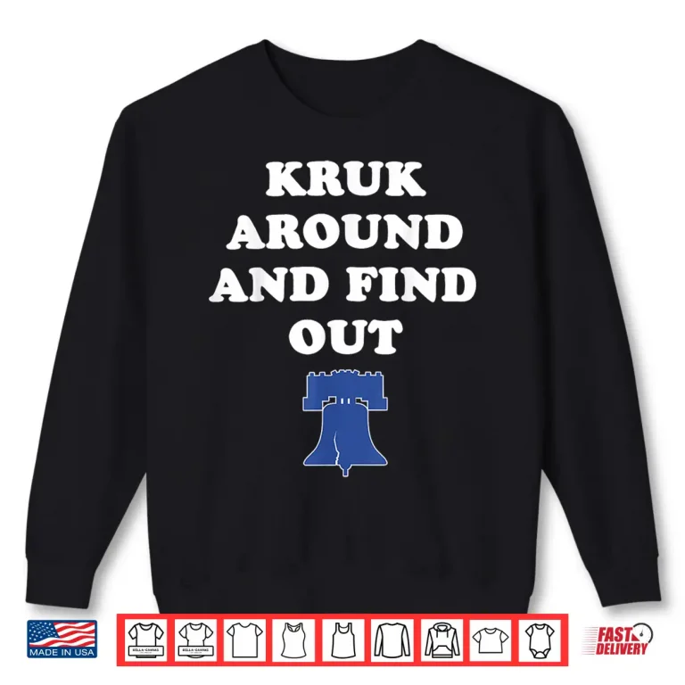 Sweatshirt Kruk Around and Find Out Shirt
