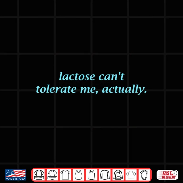 Design Lactose Cant Tolerate Me Reverse Logic Confident Joke Shirt