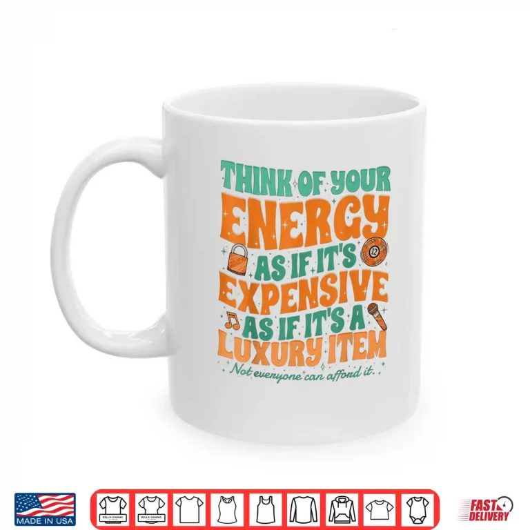 My Energy Is Expensive Shirt 3 Mug My Energy is Expensive Shirt 1