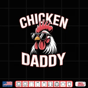 Design Chicken Daddy Raising Farm Chickens Shirt