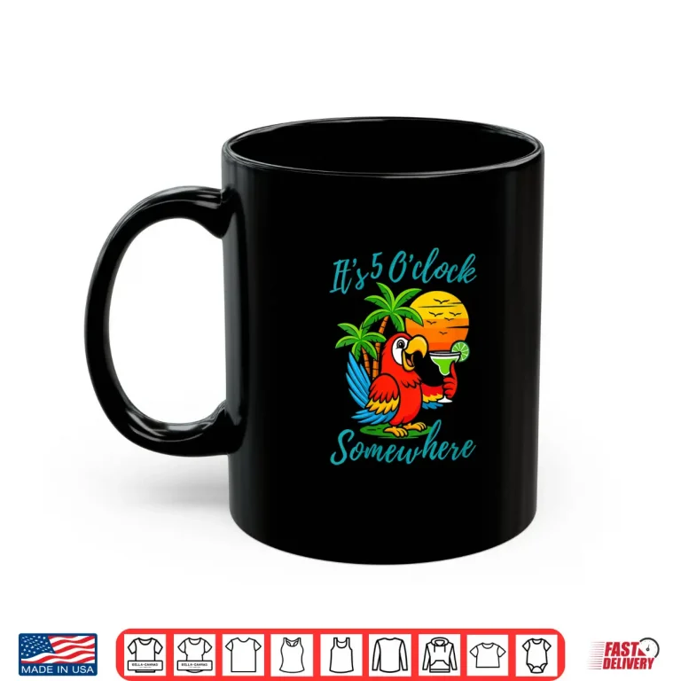 Mug Its 5 Oclock Somewhere Drinking Parrot Shirt