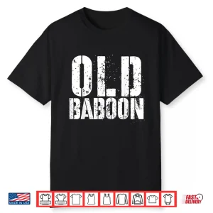 Old Baboon Funny Grandparents Novelty Gorilla Monkey Shirt