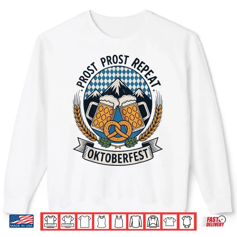 Sweatshirt Prost Prost Repeat Oktoberfest Beer Pretzel Bavaria Munich Shirt