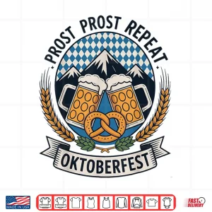 Design Prost Prost Repeat Oktoberfest Beer Pretzel Bavaria Munich Shirt