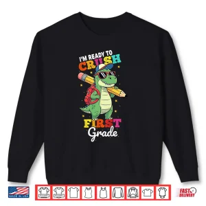 Sweatshirt Ready to Crush First Grade Back to School Dinosaur Boys Shirt