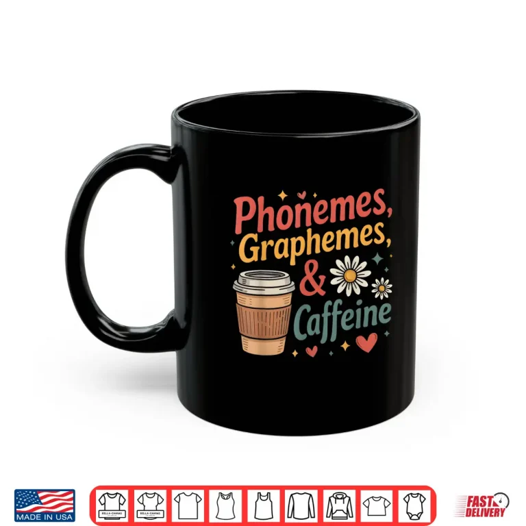 Mug Phonemes Graphemes and Caffeine Funny Reading Back to School Shirt