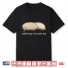 Brother May I Have Some Oats Shirt