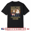 King Of The Hill Hank Damnit Bobby I Said Propane Not Cocaine Shirt