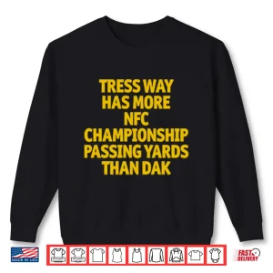 Sweatshirt Tress Way Has More NFC Championship Passing Yards Than Dak Shirt