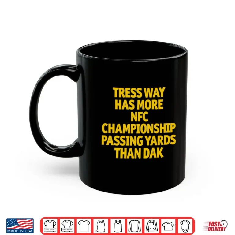 Mug Tress Way Has More NFC Championship Passing Yards Than Dak Shirt