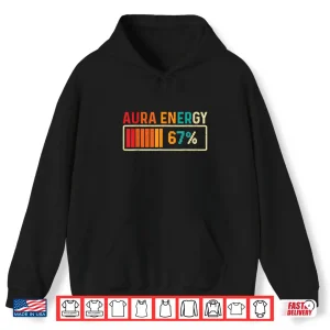 Hoodie Aura Energy 67 Meme Funny Gen Alpha Slang Shirt 1