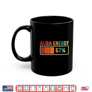 Mug Aura Energy 67 Meme Funny Gen Alpha Slang Shirt 1