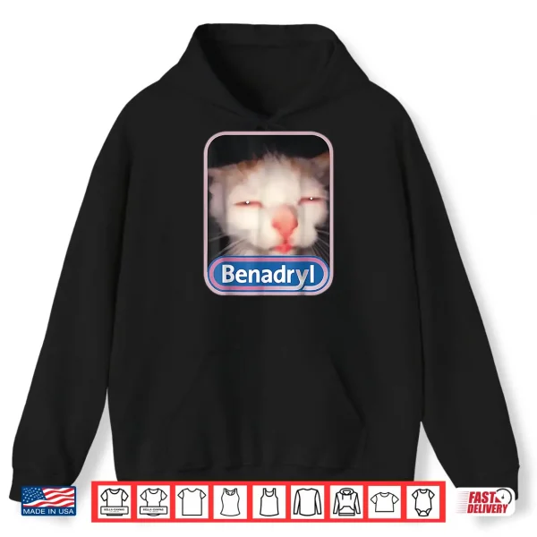 Hoodie Benadryl Cat Meme Weird Shirt 1