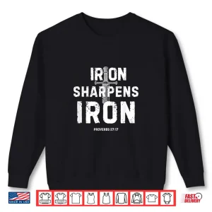 Sweatshirt Iron Sharpens Iron Proverbs 27 17 Christian Sword Design Shirt 1