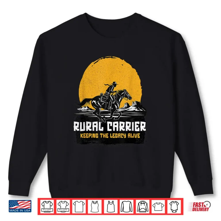 Sweatshirt Rural Carrier Keeping The Legacy Alive Graphic Shirt 1