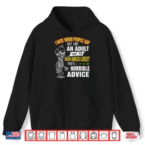 Hoodie I Hate When People Say Act Like An Adult Have You Seen Adult Shirt 2