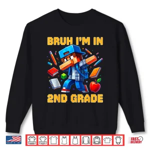 Sweatshirt Bruh Im in 2nd Grade Dabbing Boys Kids Gamer Back To School Shirt