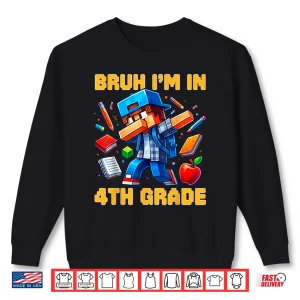 Sweatshirt Bruh Im in 4th Grade Dabbing Boys Kids Gamer Back To School Shirt