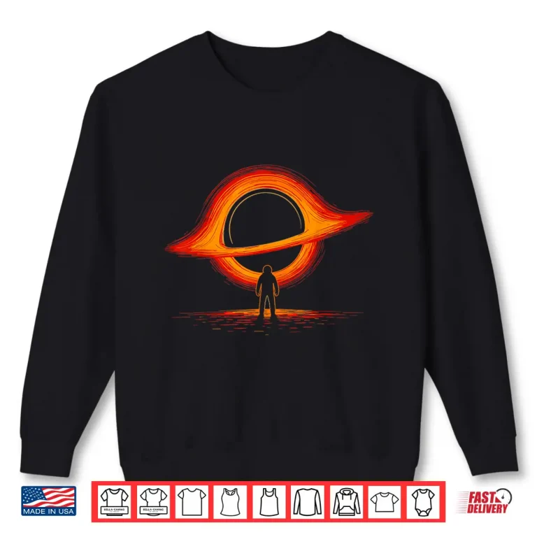 Sweatshirt Black Hole Physics Astrophysics Physic Graphic Astronaut Shirt