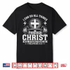 I Can Do All Things Through Christ Philippians 4 13 Shirt