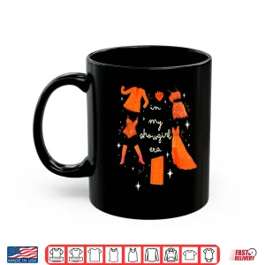 Mug In My Showgirl Era Funny Show Girl Women Shirt