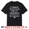 So Thankful My Best Friend Chose Me Questionable Life Choice Shirt