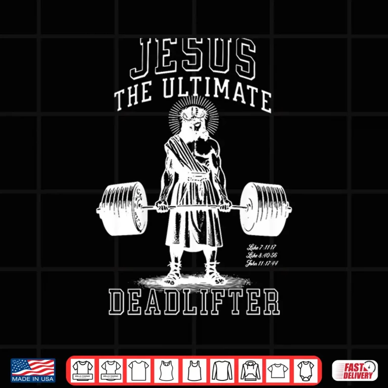 Design Jesus The Ultimate Deadlifter Christian Shirt