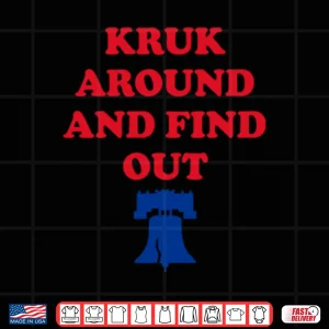 Design Kruk Around And Find Out John Kruk Shirt