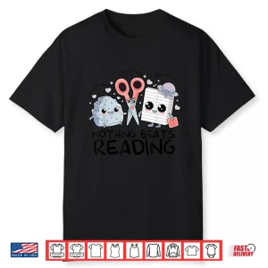 Nothing Beats Reading Rock Paper Scissors Book Lover Teacher Shirt